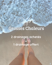 Offre Grosses Chaleurs : 2 drainages réservés = le 3ᵉ offert