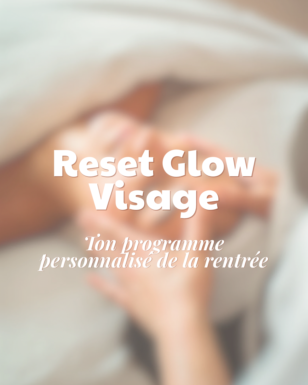 ✨ Programme Reset Glow - Visage
