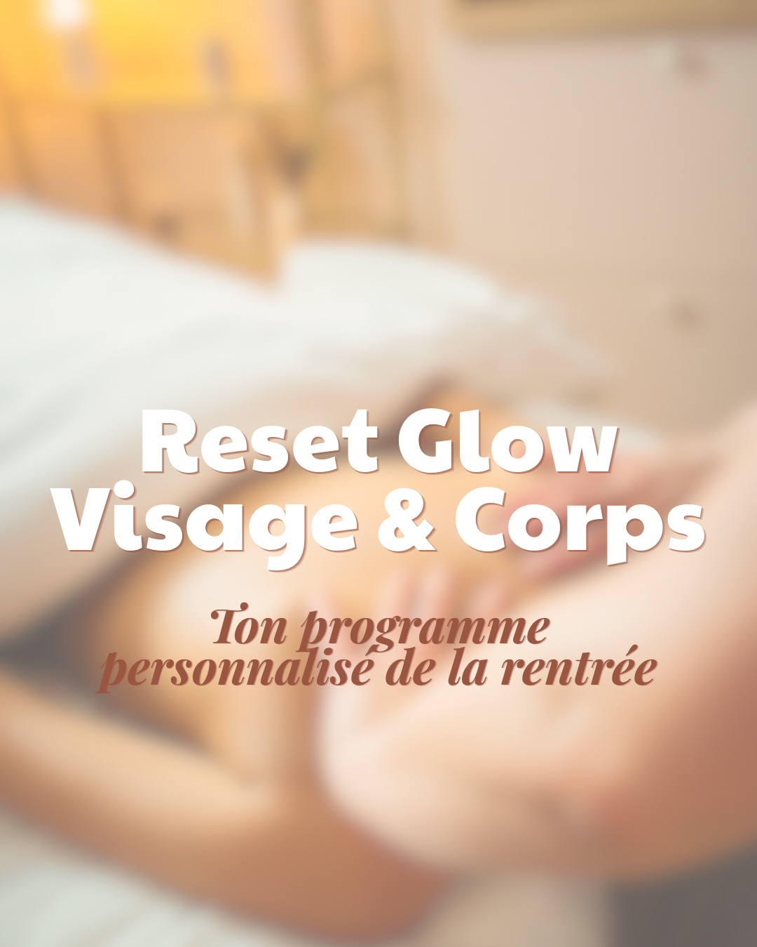 ✨ Programme Reset Glow - Visage & Corps